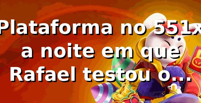 🎰 Plataforma no 551x: a noite em que Rafael testou o acaso